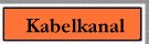 der Kabelkanal - heute Kabel 1